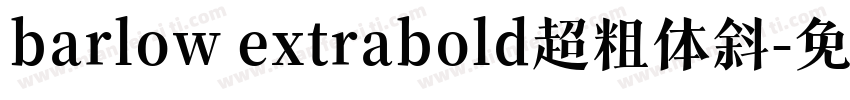 barlow extrabold超粗体斜字体转换
